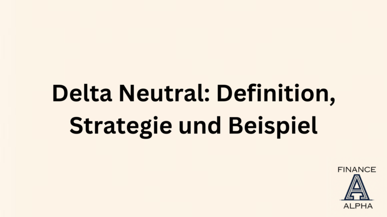 Delta Neutral: Definition, Strategie und Beispiel