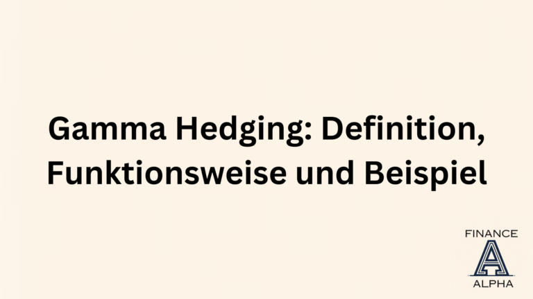 Gamma Hedging: Definition und Funktionsweise