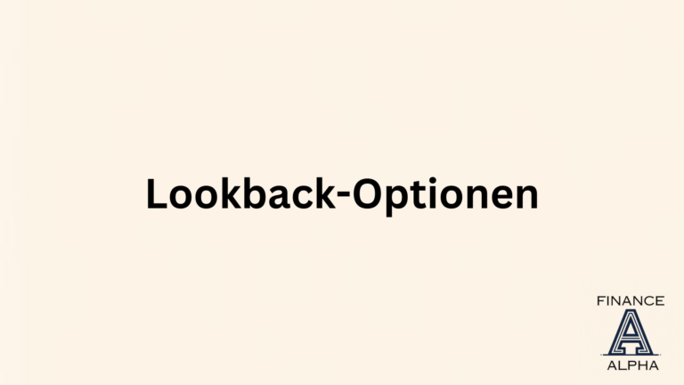 Lookback-Optionen: Definition, Funktionsweise und Beispiel